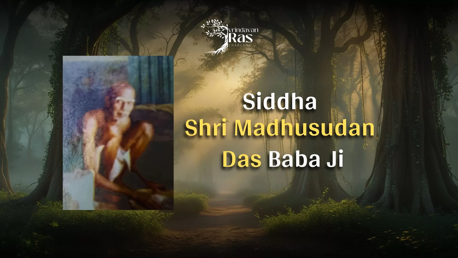 Siddha-Sri-Madhusudan-Das-Baba-Ji-maharaj
